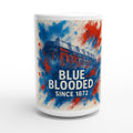 Blue blooded since 1872 Glasgow Rangers White 15oz Ceramic Mug